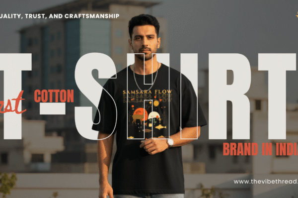 Best Cotton T-Shirt Brand in India – The Vibe Thread Premium Collection