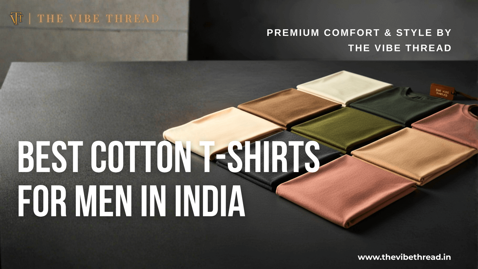 Best Cotton T-Shirts for Men in India – The Vibe Thread Collection