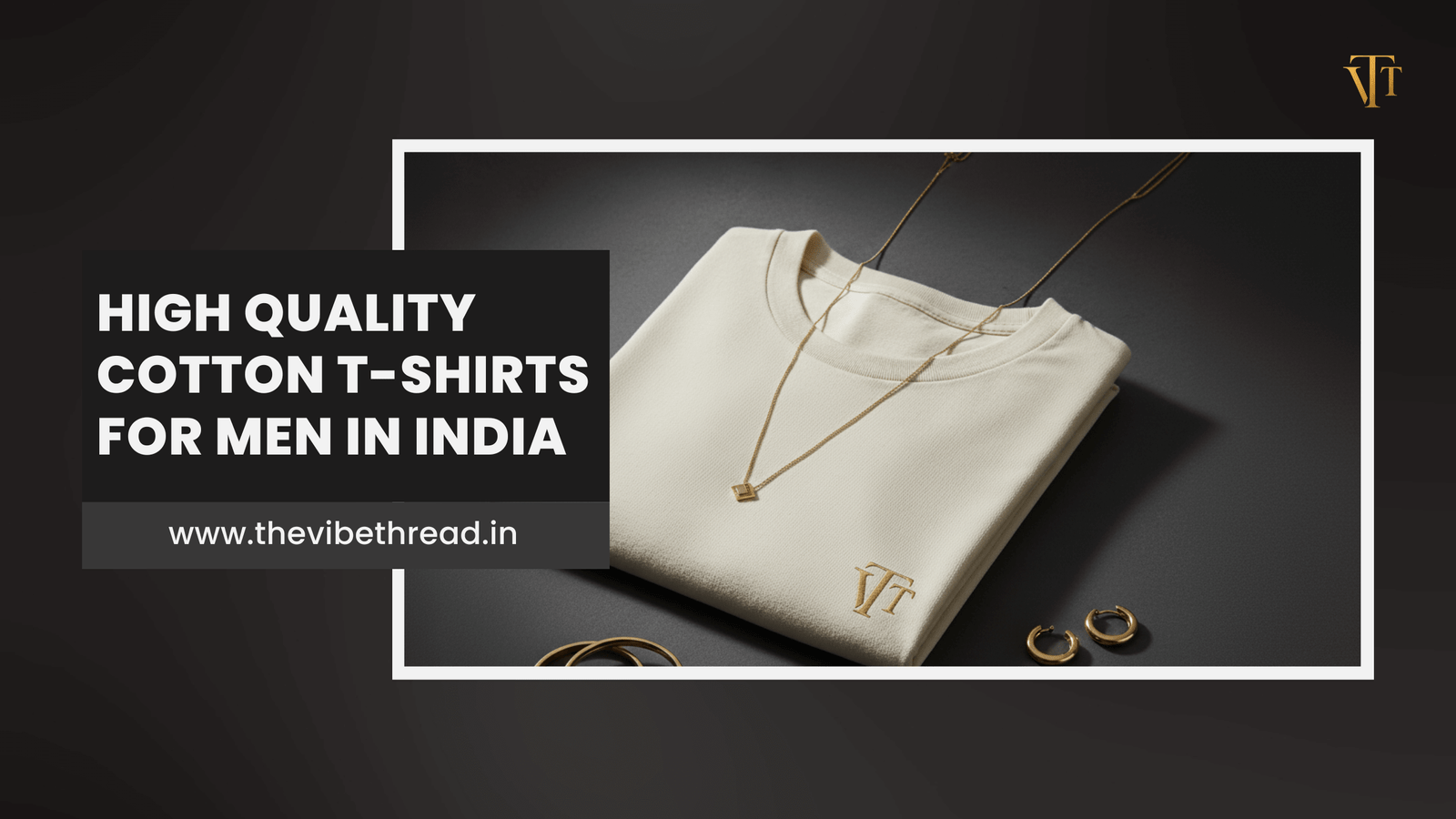 High quality cotton t-shirts for men in India by The Vibe Thread