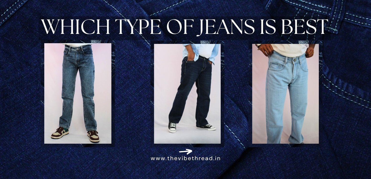 Which type of jeans is best for men guide
